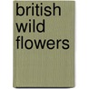 British Wild Flowers door Thomas Moore