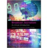 Broadcast Journalism by Jane Chapman