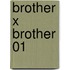 Brother x Brother 01