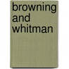 Browning And Whitman door Oscar L. Triggs
