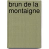 Brun De La Montaigne door Paul Meyer