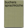 Buchers Sprachküche door Hanno Thomas Bucher