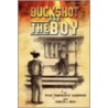 Buckshot And The Boy door Peter Highpockets Hilgartner