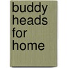Buddy Heads for Home by Mildred C. Glover