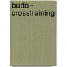 Budo - Crosstraining door Jurgen Holler