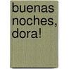 Buenas Noches, Dora! door Christine Ricci