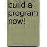 Build A Program Now! door Patrice Pelland
