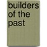 Builders Of The Past