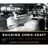 Building Chris-Craft door Christopher J. Smith