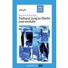 Teilhard, Jung en Sartre over evolutie by E.A.D.E. Carp