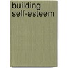 Building Self-Esteem door Kay Lesh