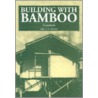 Building with Bamboo door Jules J.A. Janssen