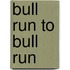 Bull Run To Bull Run