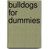 Bulldogs For Dummies by Consumer Dummies