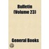 Bulletin (Volume 23)