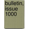 Bulletin, Issue 1000 door Bureau United States.