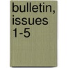 Bulletin, Issues 1-5 by State Geologica