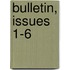Bulletin, Issues 1-6