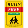 Bully Free Card Game by Allan L. Beane