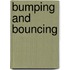 Bumping And Bouncing
