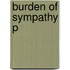 Burden Of Sympathy P