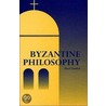 Byzantine Philosophy door Nicholas J. Moutafakis