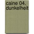 Caine 04. Dunkelheit