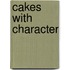 Cakes With Character