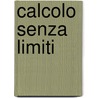 Calcolo Senza Limiti door Sig. Giuseppe Furnari