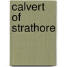 Calvert Of Strathore door Abbie Carter Goodloe