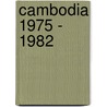Cambodia 1975 - 1982 door Michael Vickery