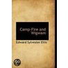 Camp-Fire And Wigwam door Edward Sylvester Ellis