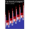Can America Compete? door Robert Z. Lawrence