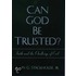 Can God Be Trusted C