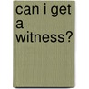 Can I Get A Witness? by Mikki Zimmerman