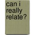 Can I Really Relate?