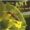 Can an Ant Carry Me? door Meg Greve