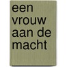 Een vrouw aan de macht