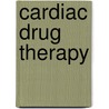 Cardiac Drug Therapy by M.I. Gabriel Khan