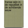 Franse wijn in de Republiek in de achttiende eeuw by A. Wegener Sleeswijk