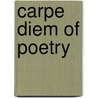 Carpe Diem Of Poetry by Jeri Lynn Anslinger