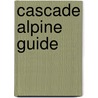 Cascade Alpine Guide door Fred W. Beckey