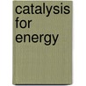 Catalysis For Energy door Committee on the Review of the Basic Energy Sciences