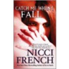 Catch Me When I Fall door Nicci French