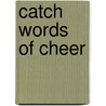 Catch Words of Cheer door Onbekend