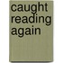 Caught Reading Again