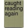 Caught Reading Again door R.S. Sugirtharajah