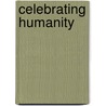 Celebrating Humanity door Jack Bloomfield