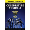 Celebritize Yourself door Marsha Friedman