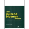 Laat duizend bloemen bloeien door W.J.M. Kickert